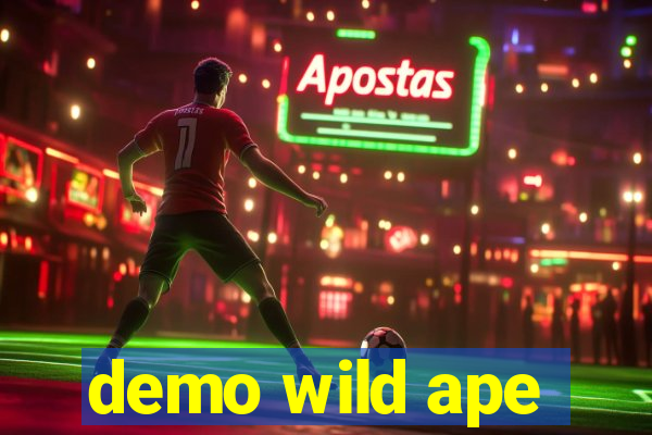 demo wild ape