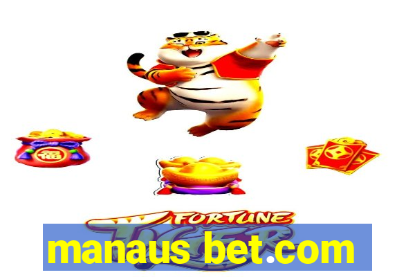 manaus bet.com