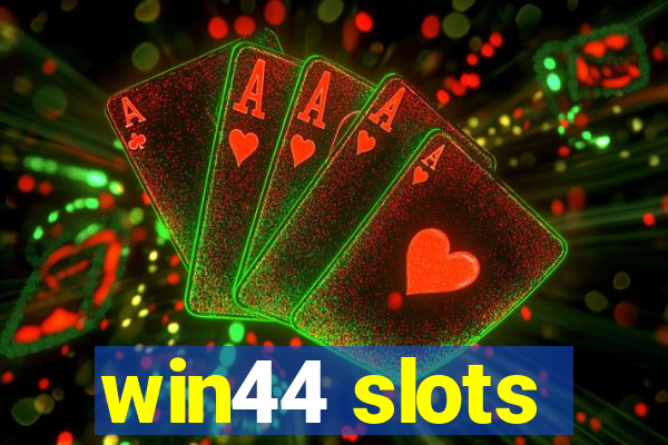 win44 slots