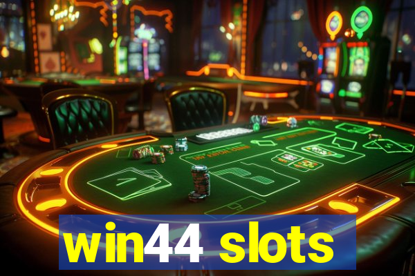 win44 slots