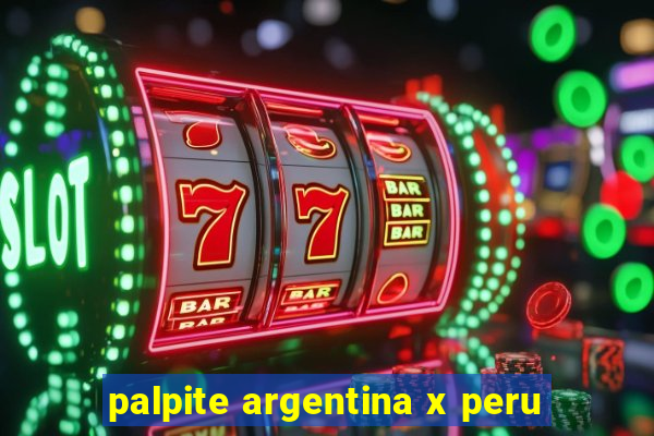 palpite argentina x peru