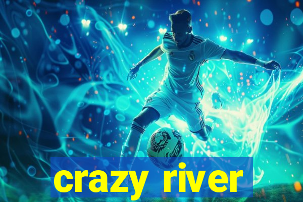 crazy river