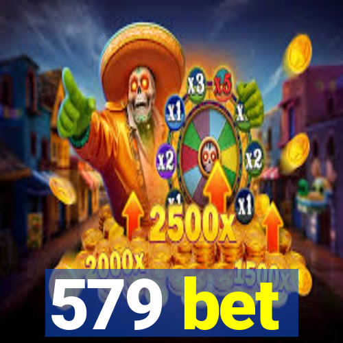 579 bet