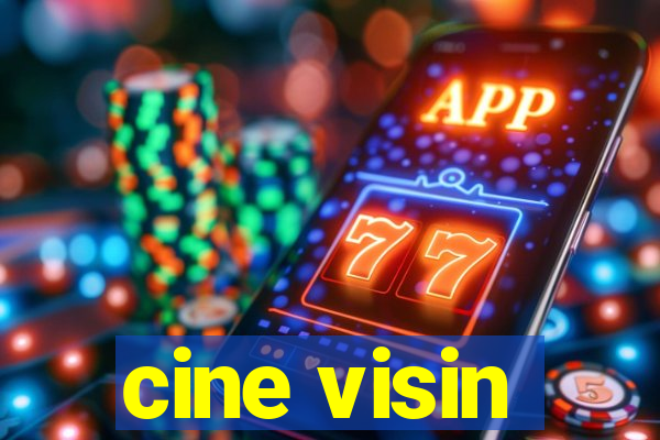 cine visin