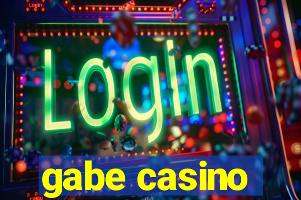 gabe casino