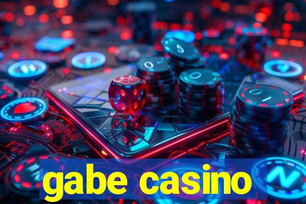 gabe casino