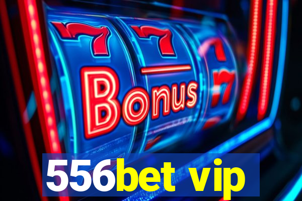 556bet vip