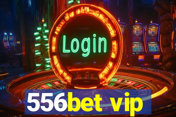 556bet vip