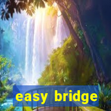 easy bridge