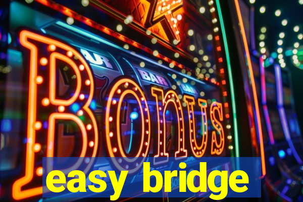 easy bridge