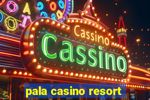 pala casino resort