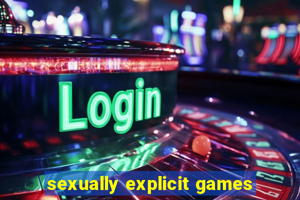 sexually explicit games