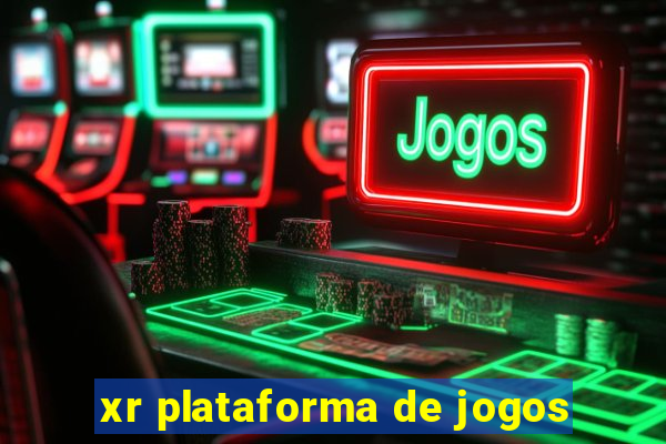 xr plataforma de jogos