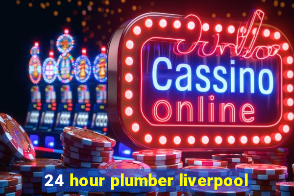 24 hour plumber liverpool