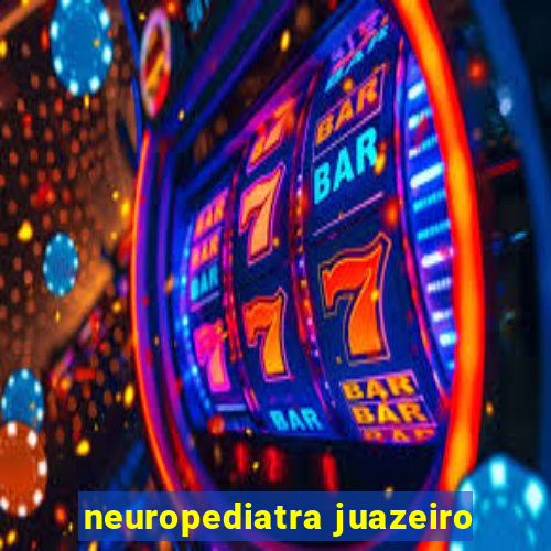 neuropediatra juazeiro