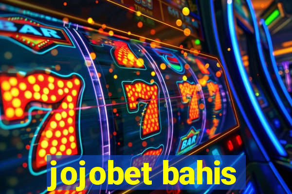 jojobet bahis