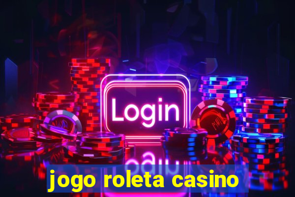 jogo roleta casino