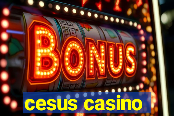 cesus casino