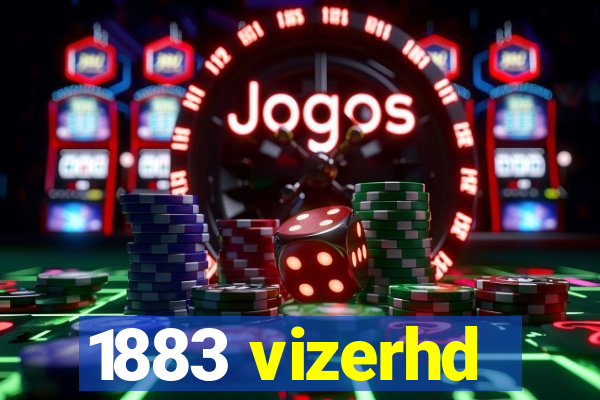 1883 vizerhd