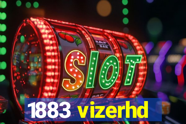 1883 vizerhd