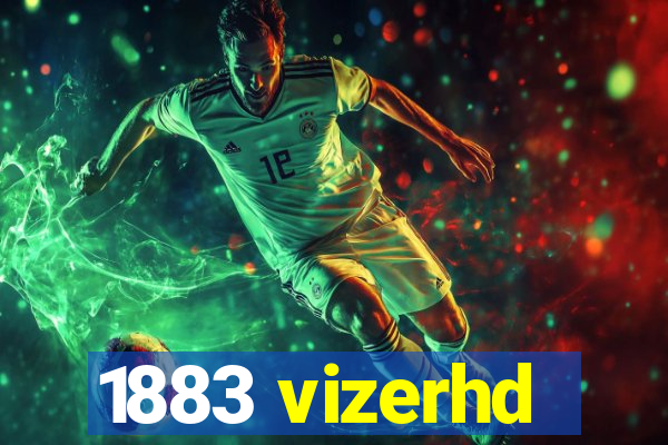 1883 vizerhd