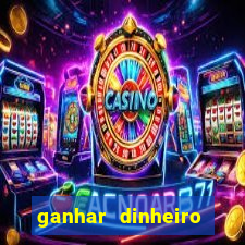 ganhar dinheiro jogando na internet