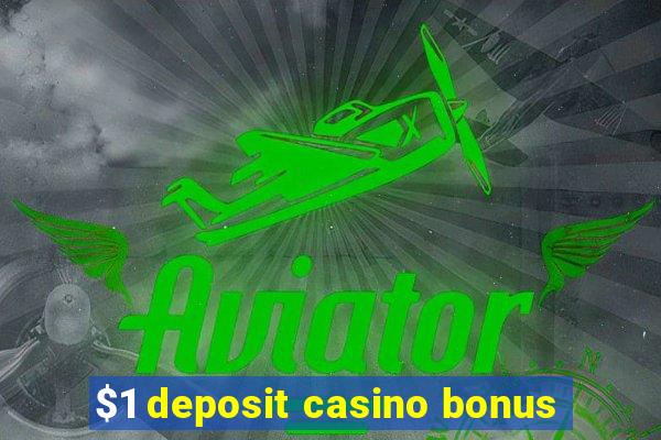 $1 deposit casino bonus