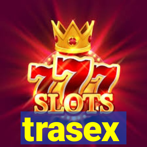 trasex