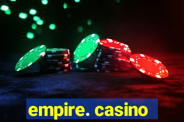 empire. casino