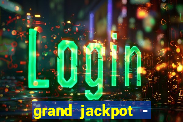 grand jackpot - casino slots