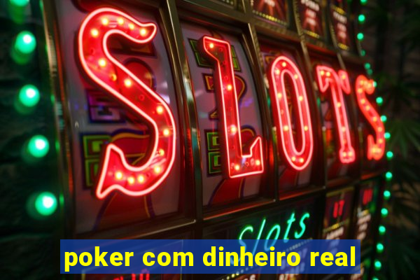 poker com dinheiro real