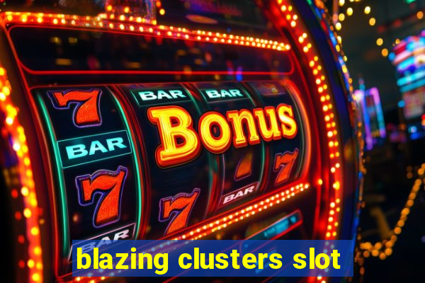 blazing clusters slot