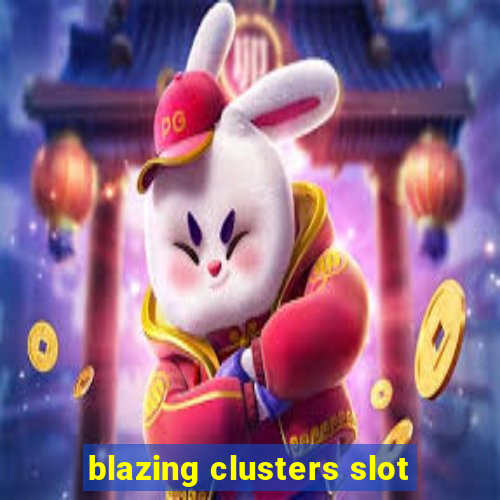 blazing clusters slot