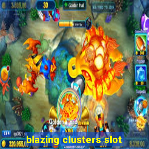 blazing clusters slot