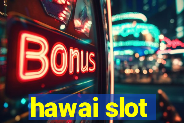 hawai slot