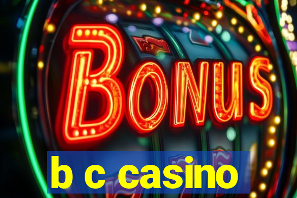 b c casino