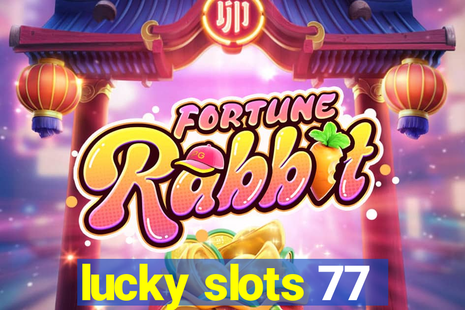 lucky slots 77