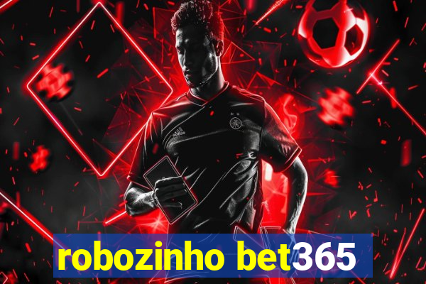 robozinho bet365