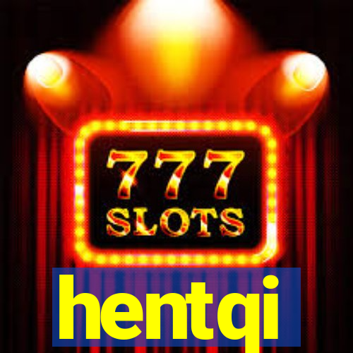 hentqi