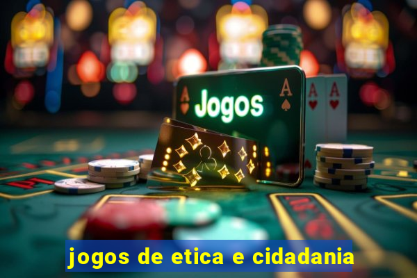 jogos de etica e cidadania