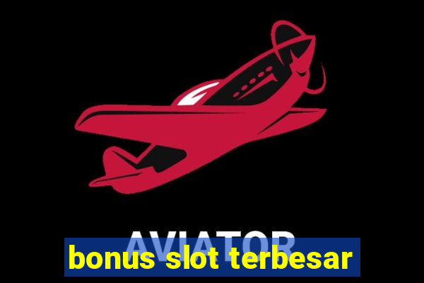 bonus slot terbesar