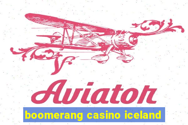 boomerang casino iceland