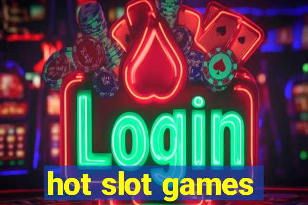 hot slot games