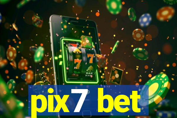 pix7 bet