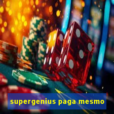 supergenius paga mesmo