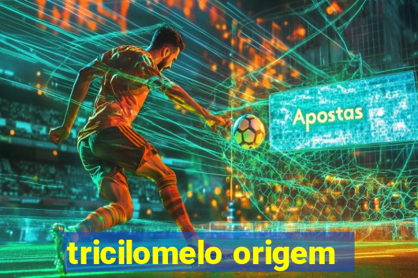 tricilomelo origem