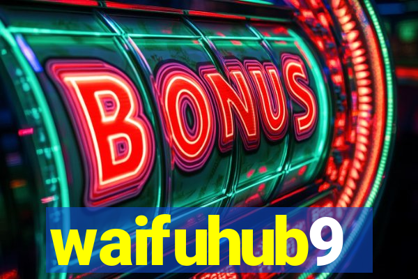 waifuhub9