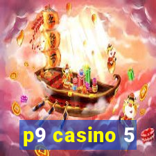 p9 casino 5