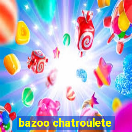 bazoo chatroulete