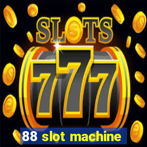 88 slot machine